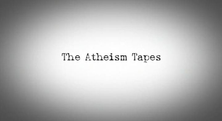 The Atheism Tapes – As Fitas do Ateísmo