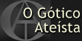 O Gótico Ateísta
