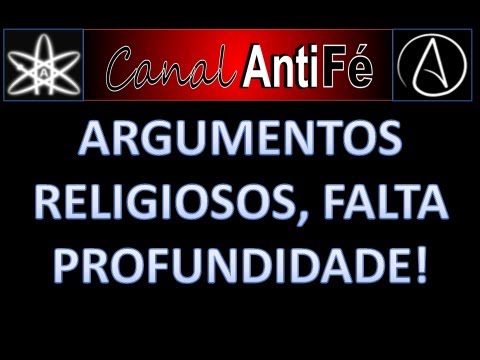 AntiFé 36 – Argumentos religiosos não tem profundidade