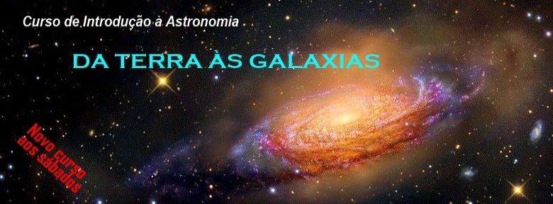 Novo Curso Introdução à Astronomia – “Viagem da Terra às Galáxias”